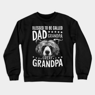 Blessed To Be Called Dad Grandpa Great Grandpa Father's Day Crewneck Sweatshirt